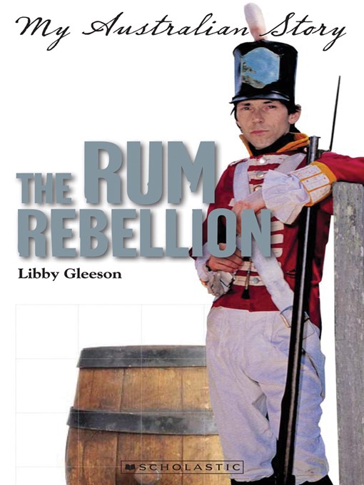 Title details for The Rum Rebellion by Libby Gleeson - Available